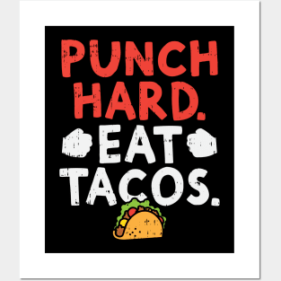 Punch Hard Eat Tacos Posters and Art